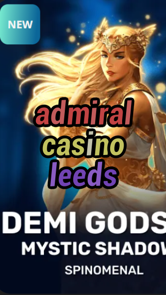 admiral casino leeds-trdjkmsxjksdss.com