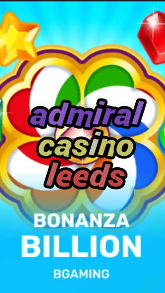 admiral casino leeds-trdjkmsxjksdss.com